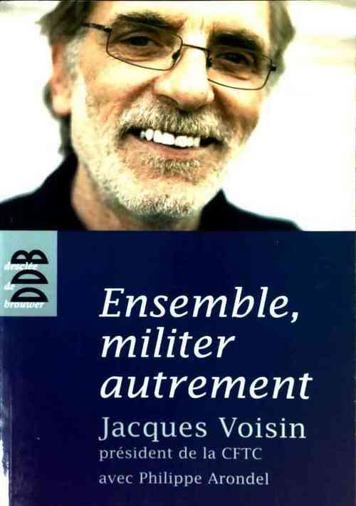 Ensemble, militer autrement - Jacques Voisin - Livre