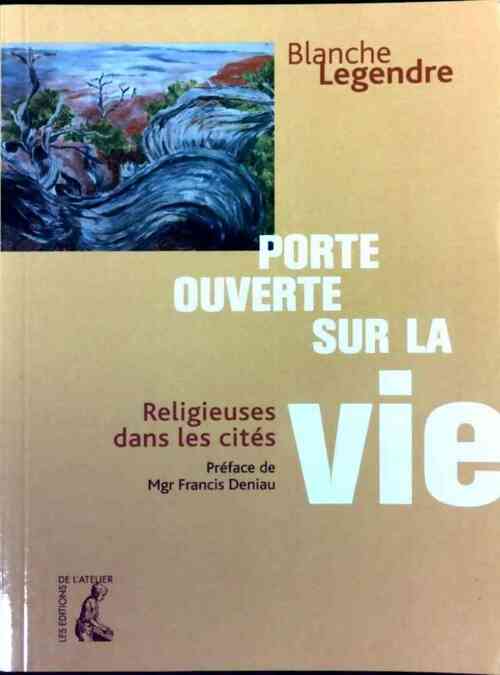 Porte ouverte sur la vie - Blanche Legendre - Livre
