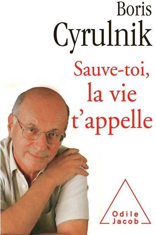 Sauve-toi, la vie t'appelle - Boris Cyrulnik - Livre
