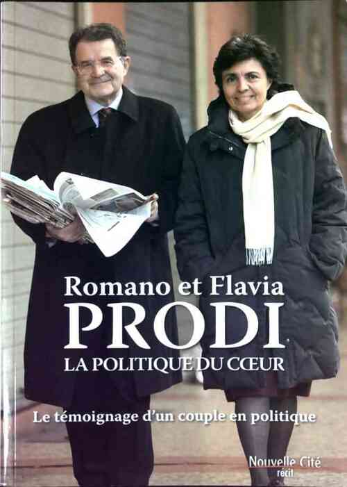 La politique du coeur - Romano Prodi - Livre