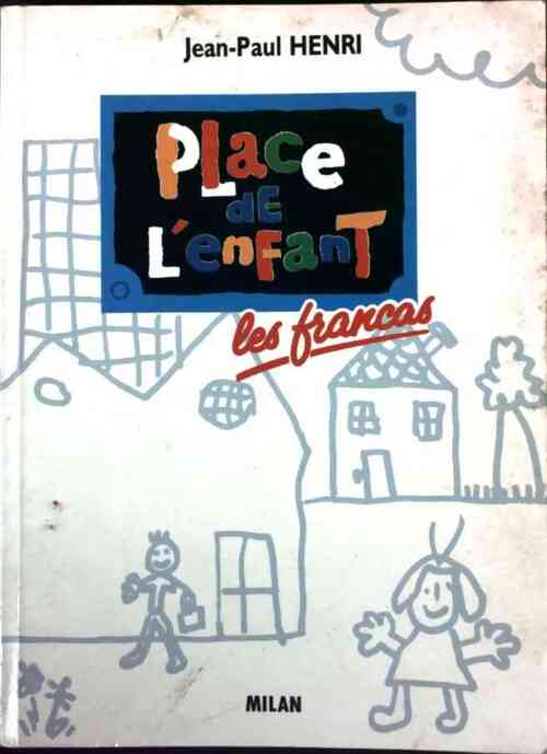 Place de l'enfant - Jean-Paul Henri - Livre