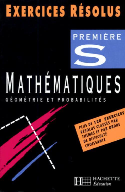 Mathématiques Première S, Géométrie et probabilités - Claudine Renard - Livre