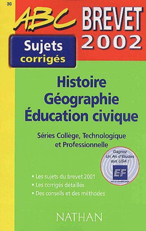 Histoire-géographie, Education civique Brevet Corrigés 2002 - Philippe Grandsenne - Livre