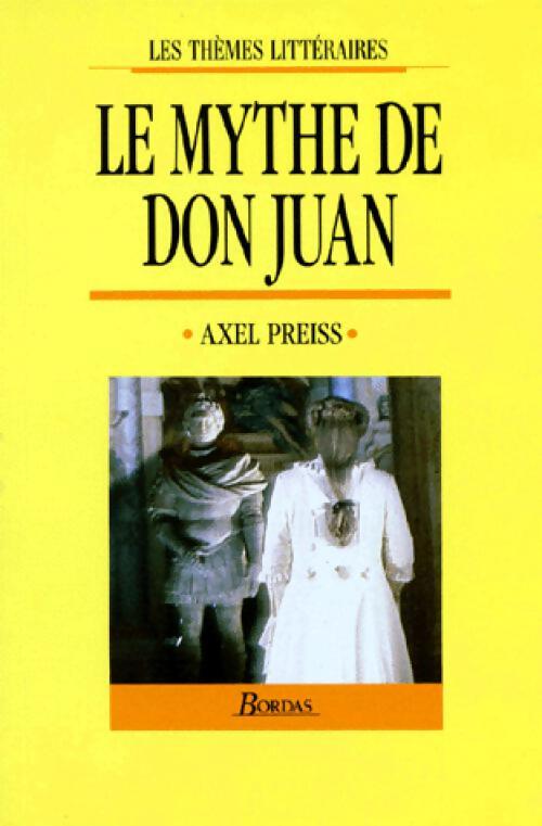 Le mythe de Don Juan - Axel Preiss - Livre
