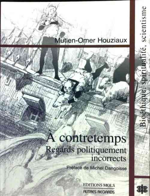 A contretemps. Regards politiquement incorrects - Mutien-Omer Houziaux - Livre