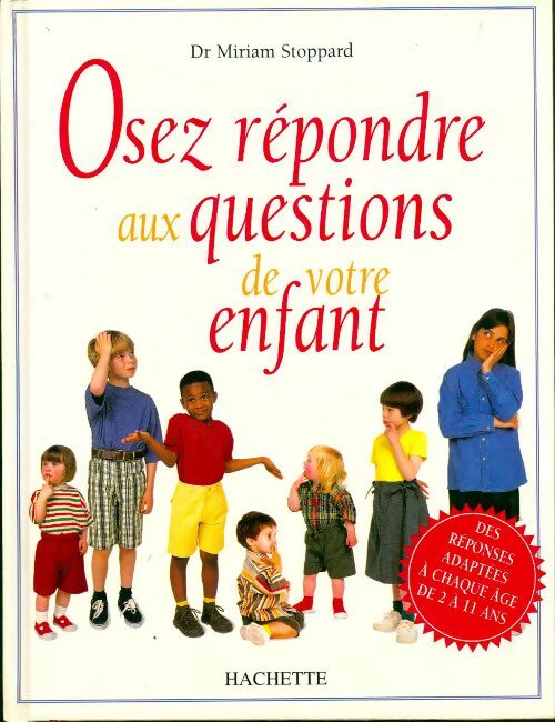 Osez répondre aux questions de votre enfant - Miriam Stoppard - Livre