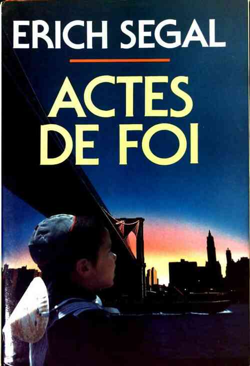 Actes de foi - Erich Segal - Livre