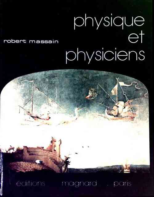 Physique et physiciens - Robert Massain - Livre