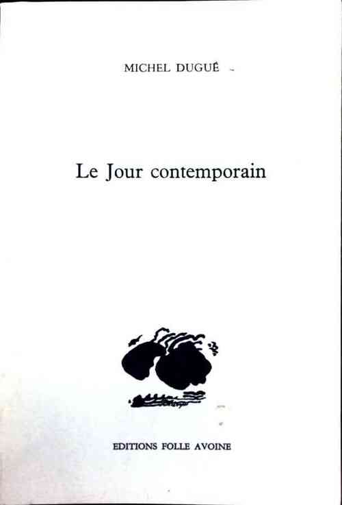 Le jour contemporain - Michel Dugué - Livre