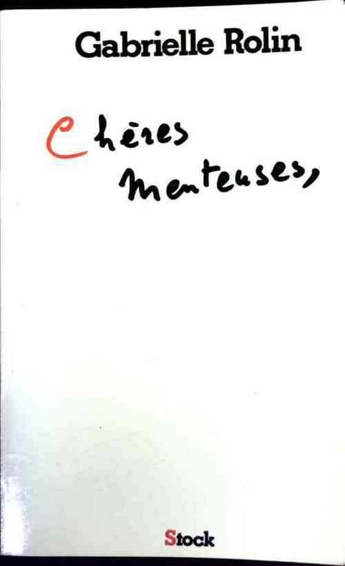 Chères menteuses - Gabrielle Rolin - Livre