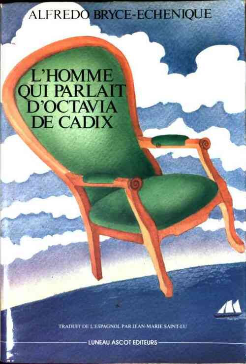 L'homme qui parlait d'Octavia de Cadix - Alfredo Bryce-Echenique - Livre