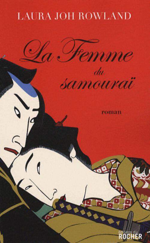 La femme du samouraï - Laura Joh Rowland - Livre