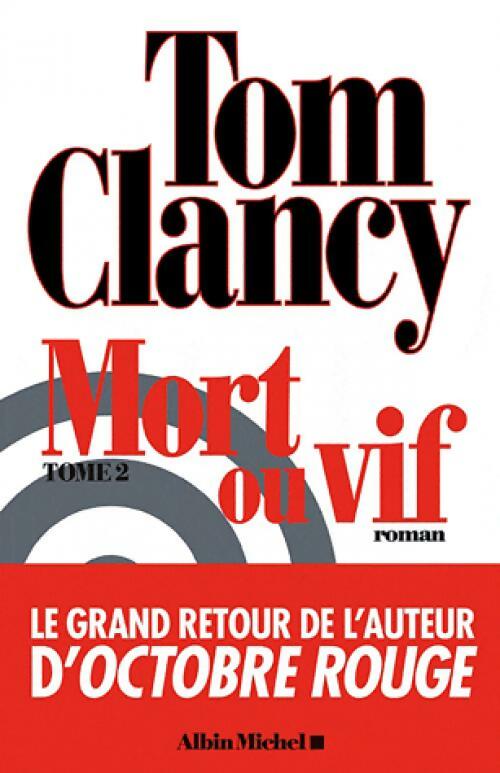 Mort ou vif Tome II - Tom Clancy - Livre
