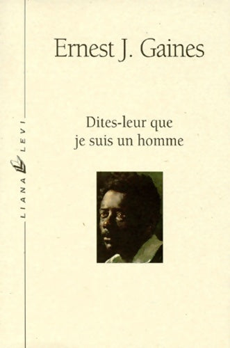 Dites-leur que je suis un homme - Ernest J. Gaines - Livre