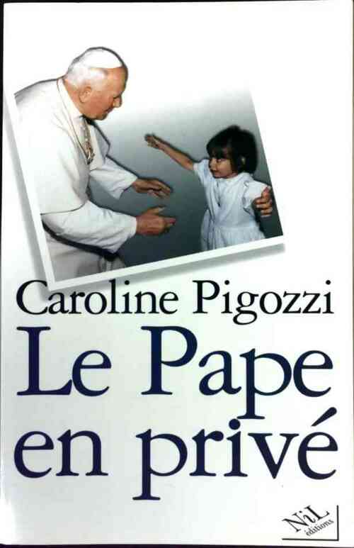 Le pape en privé - Caroline Pigozzi - Livre