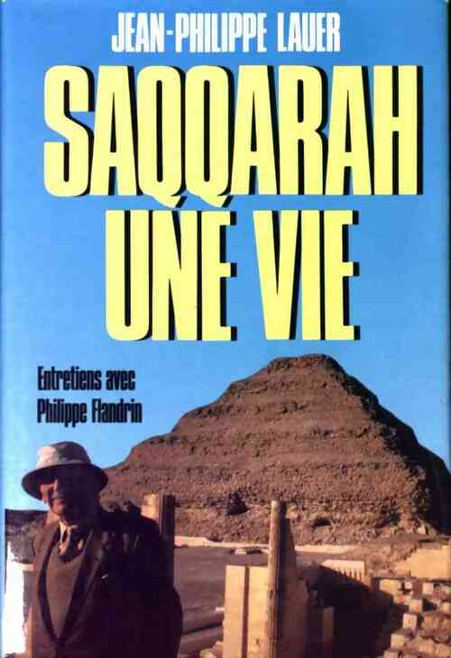 Saqqarah, une vie - Jean-Philippe Lauer - Livre