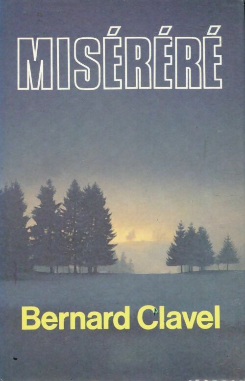 Le royaume du nord Tome III : Miséréré - Bernard Clavel - Livre