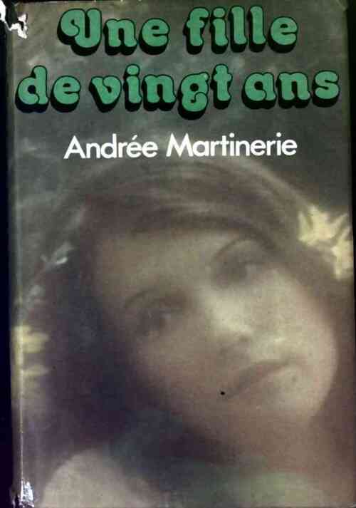 Une fille de vingt ans - Andrée Martinerie - Livre