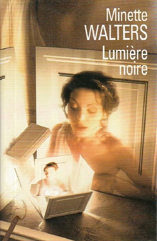 Lumière noire - Minette Walters - Livre