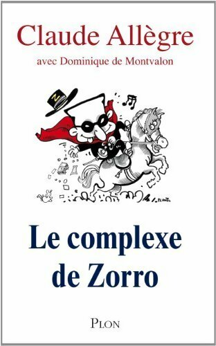 Sarko ou le complexe de Zorro - Claude Allègre - Livre