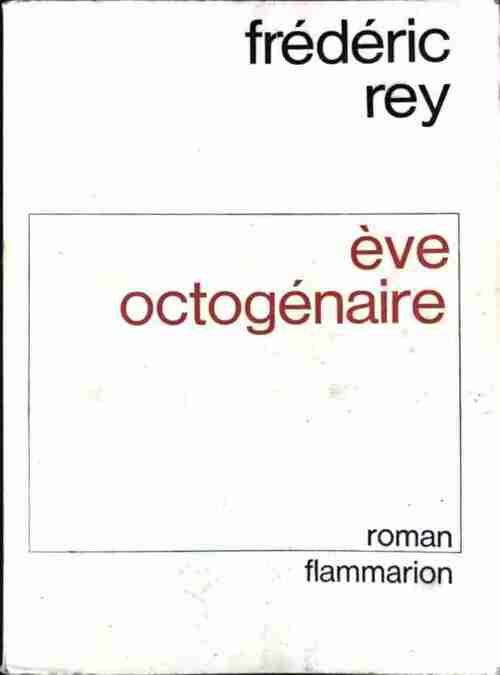 Eve octogénaire - Frédéric Rey - Livre