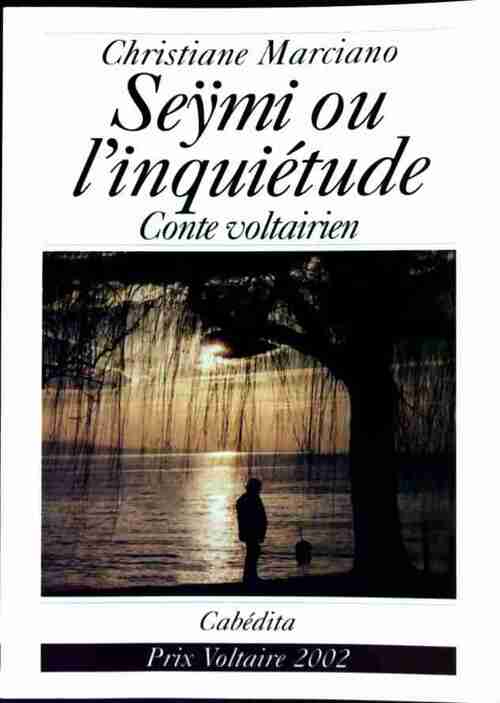 Seÿmi ou l'inquietude - Christiane Marciano - Livre