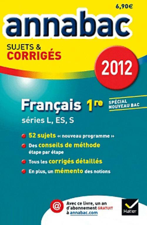 Français 1ère Toutes séries 2012 Sujets et corrigés - Sylvie Dauvin - Livre