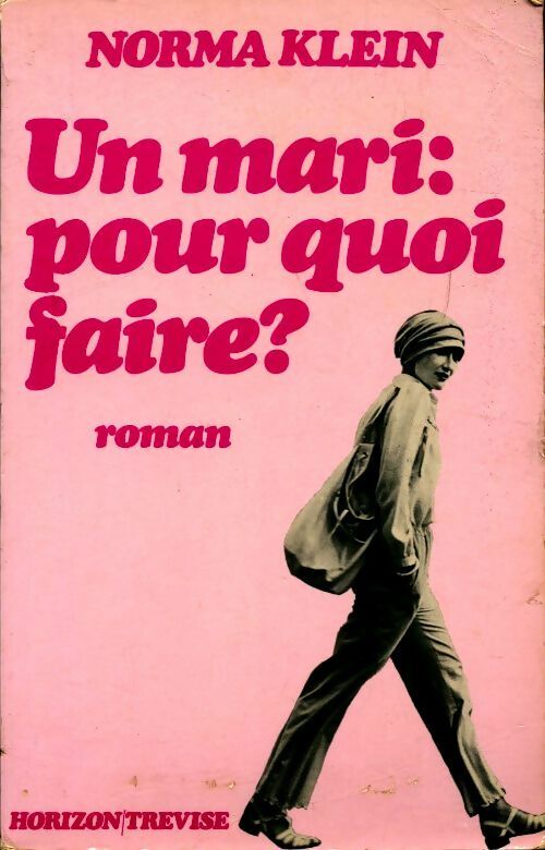 Un mari, pour quoi faire ? - Norma Klein - Livre