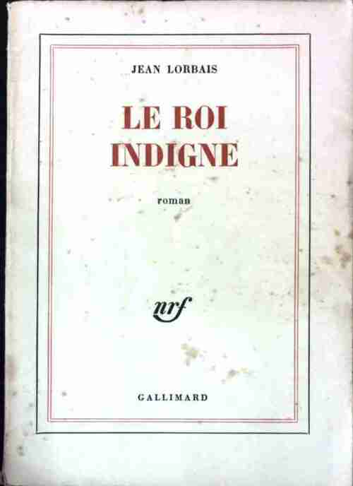 Le roi indigne - Jean Lorbais - Livre