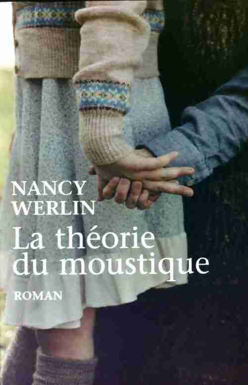 La théorie du moustique - Nancy Werlin - Livre