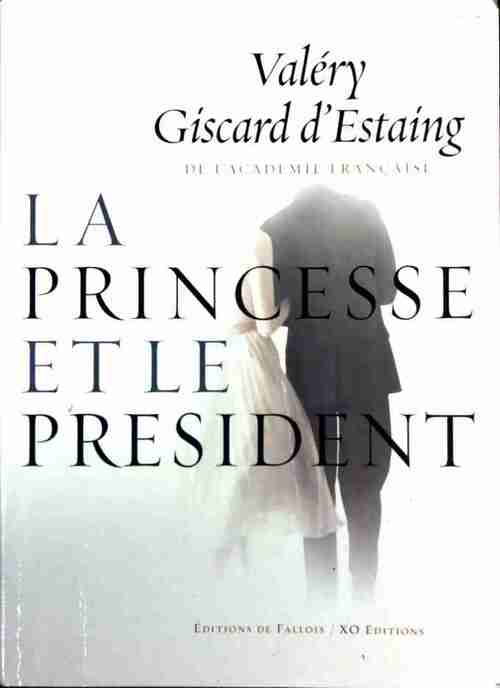 La princesse et le président - Valéry Giscard d'Estaing - Livre