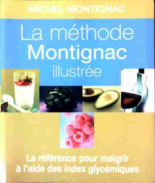 La méthode Montignac illustrée - Michel Montignac - Livre