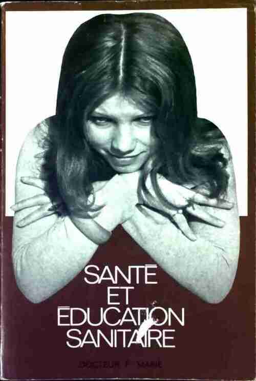 Santé et éducation sanitaire - F. Marie - Livre