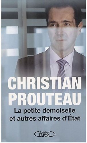 La petite demoiselle et autres affaires d'Etat - Christian Prouteau - Livre