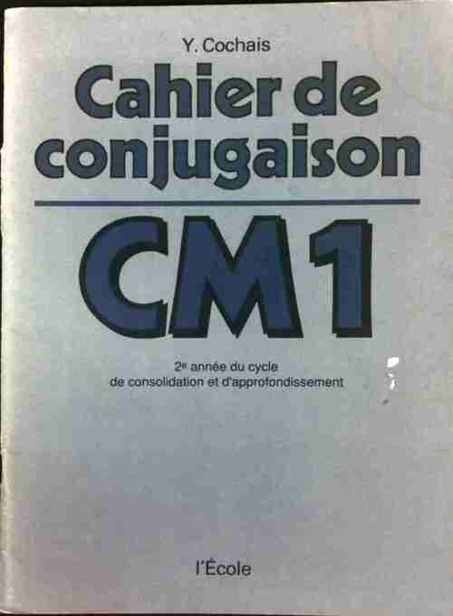 Cahier de conjugaison CM1 - Yves Cochais - Livre