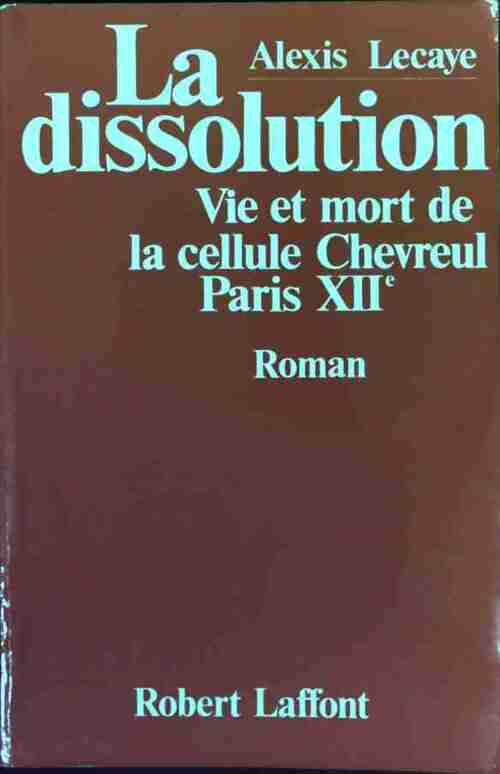La dissolution - Alexis Lecaye - Livre
