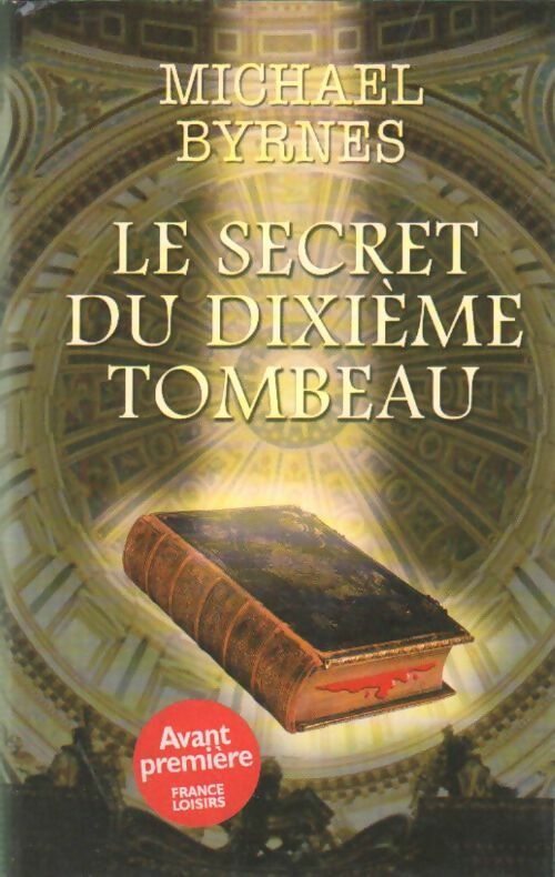 Le secret du dixième tombeau - Michael Byrnes - Livre