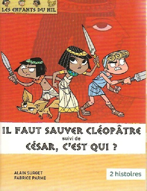 Il faut sauver Cléopâtre / César, c'est qui ? - Alain Surget - Livre