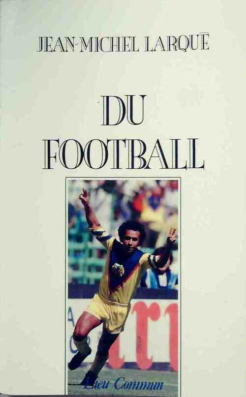 Du football - Jean-Michel Larqué - Livre