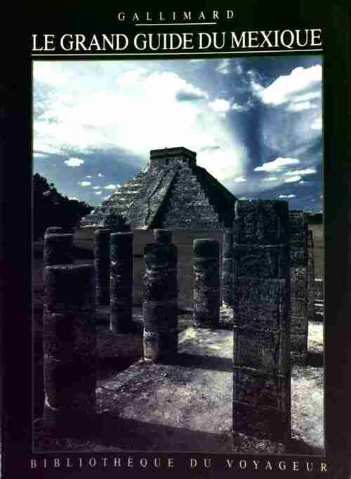 Le grand guide du Mexique - Collectif - Livre
