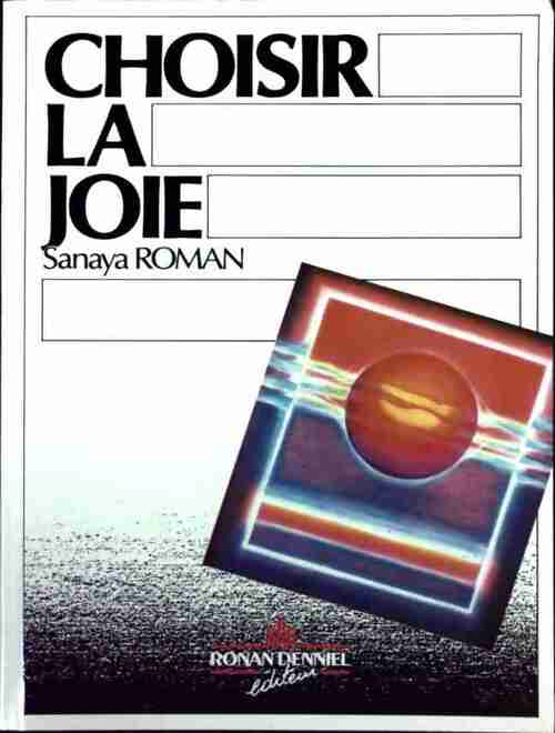 Choisir la joie - Sanaya Roman - Livre