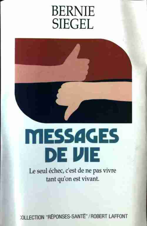 Messages de vie - Bernie S. Siegel - Livre