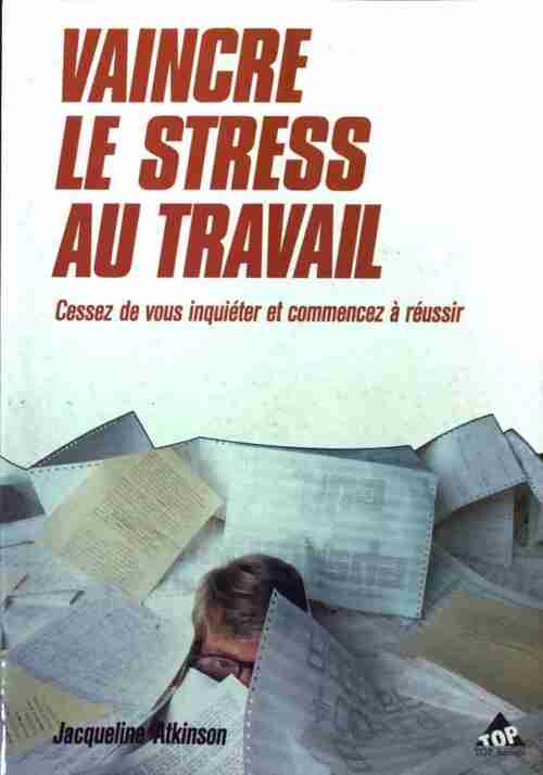 Vaincre le stress au travail - Jacqueline Atkinson - Livre