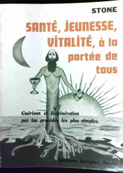 Santé, jeunesse, vitalité à la portée de tous - Stone - Livre