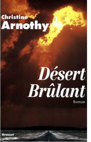 Désert brûlant - Christine Arnothy - Livre
