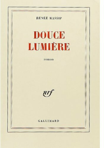 Douce lumière - Renée Massip - Livre