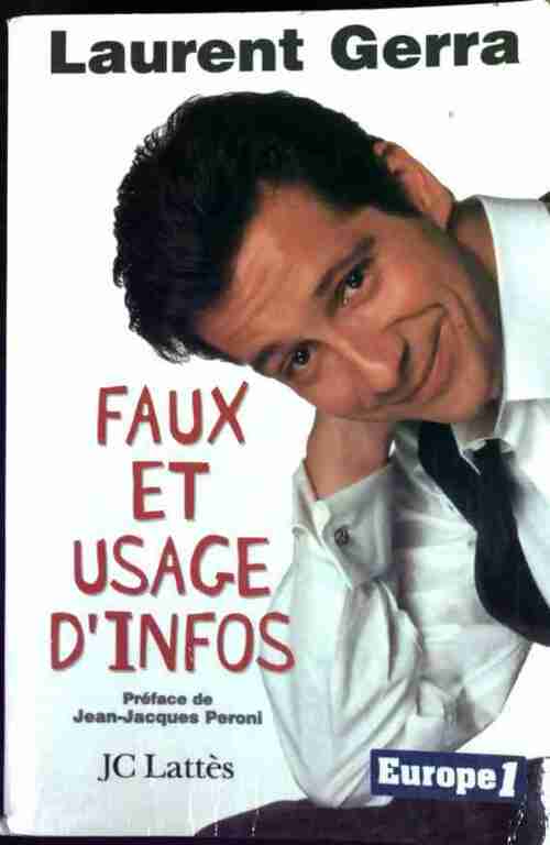 Faux et usage d'infos - Laurent Gerra - Livre