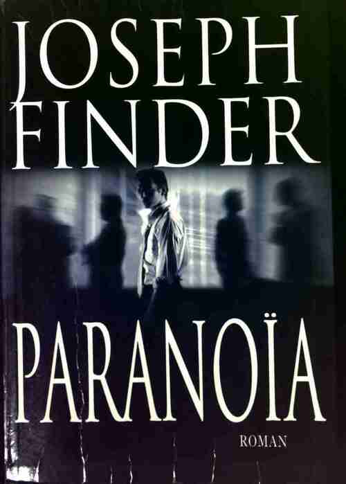 Paranoïa - Joseph Finder - Livre