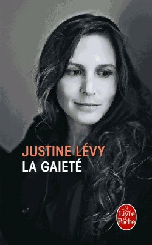La gaieté - Justine Lévy - Livre