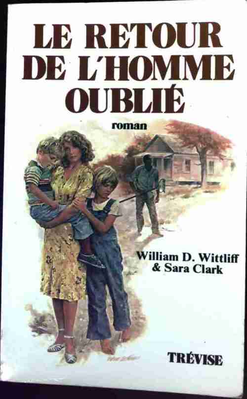 Le retour de l'homme oublié - William D. Wittliff - Livre